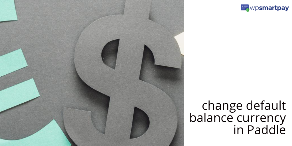 How to change default balance currency in Paddle