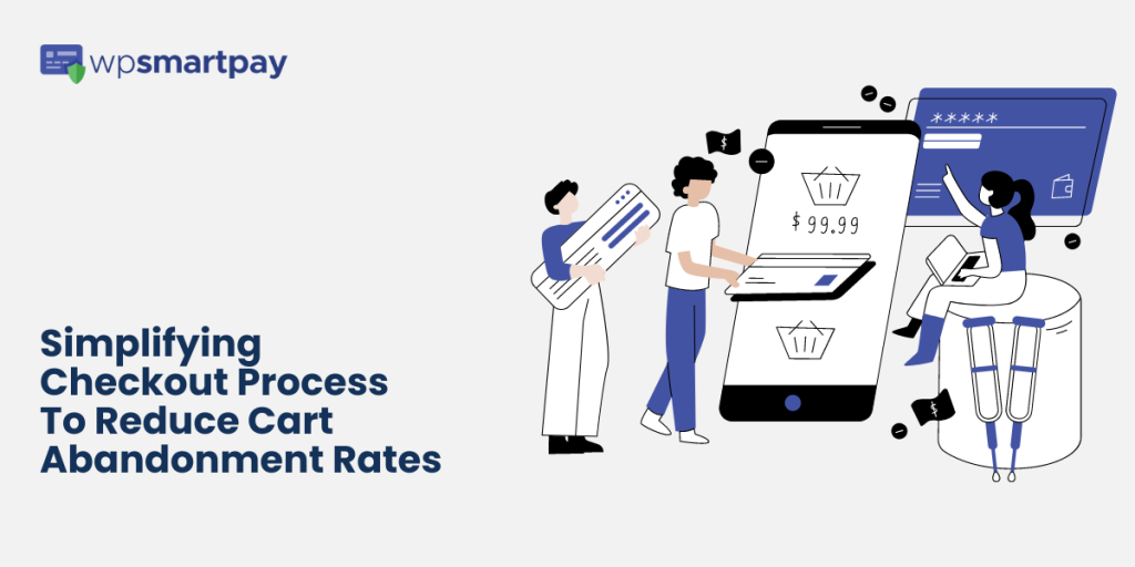 How To Simplify The Checkout Process To Reduce Cart Abandonment Rates